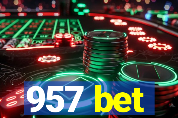 957 bet